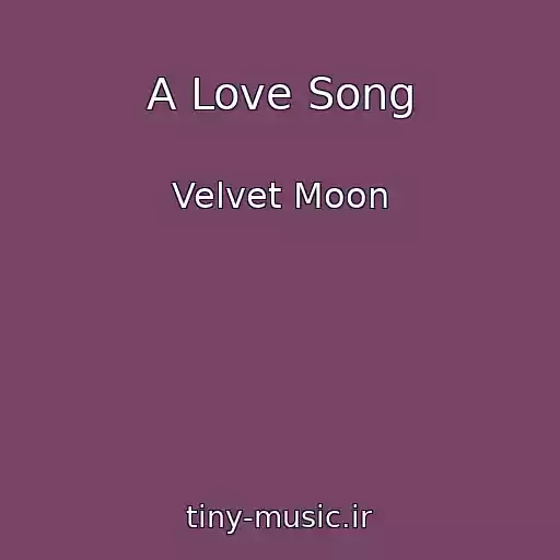 کاور آهنگ A Love Song از Velvet Moon