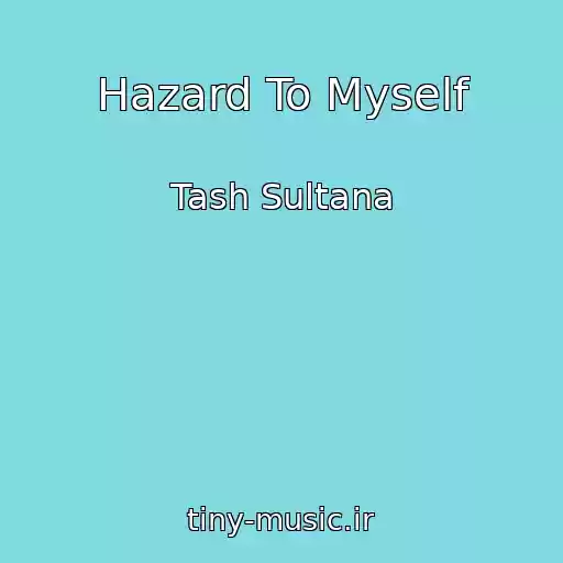 کاور آهنگ Hazard To Myself از Tash Sultana