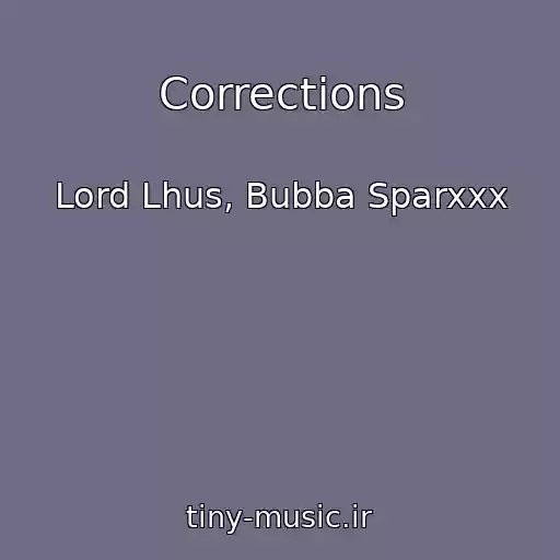 کاور آهنگ Corrections از Lord Lhus, Bubba Sparxxx