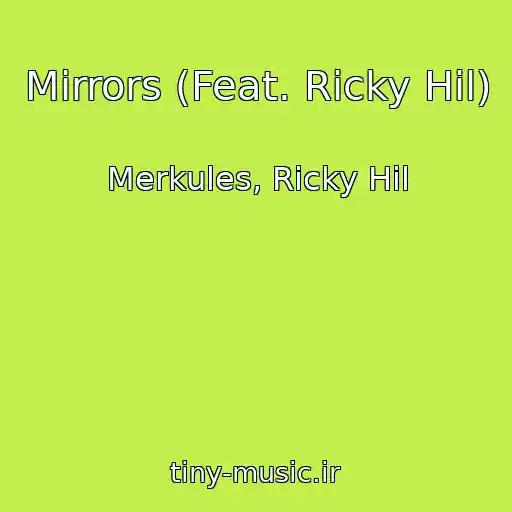 کاور آهنگ Mirrors (Feat. Ricky Hil) از Merkules, Ricky Hil