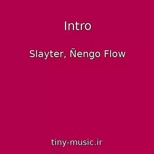 کاور آهنگ Intro از Slayter, Ñengo Flow