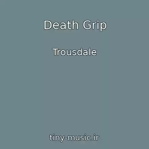 کاور آهنگ Death Grip از Trousdale