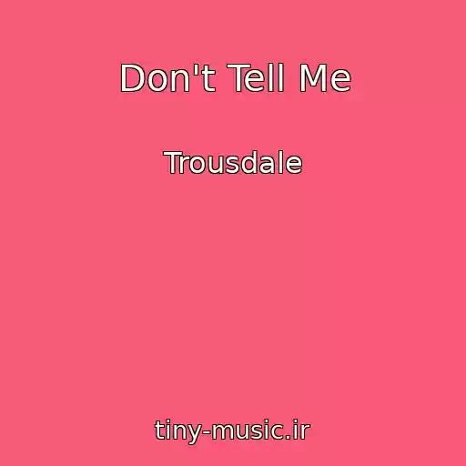 کاور آهنگ Don't Tell Me از Trousdale