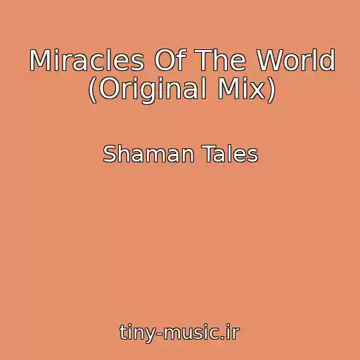 کاور آهنگ Miracles Of The World (Original Mix) از Shaman Tales