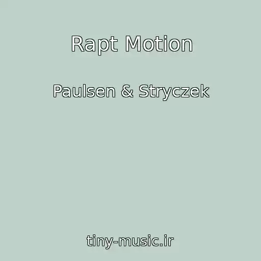 کاور آهنگ Rapt Motion از Paulsen & Stryczek
