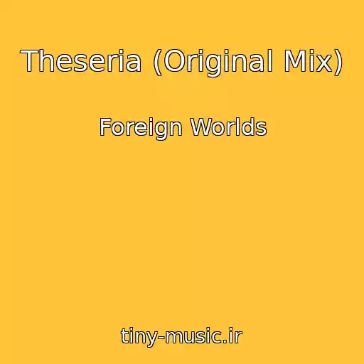 کاور آهنگ Theseria (Original Mix) از Foreign Worlds
