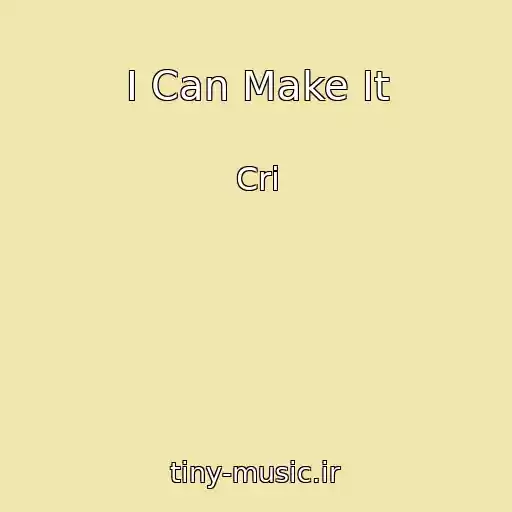 کاور آهنگ I Can Make It از Cri