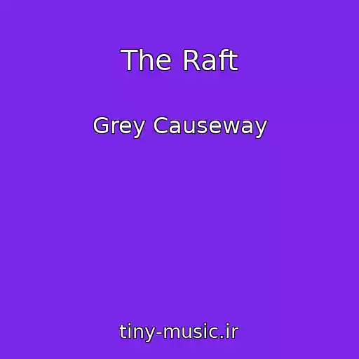 کاور آهنگ The Raft از Grey Causeway