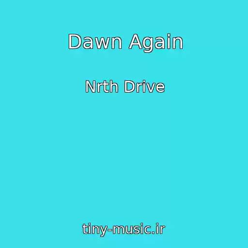 کاور آهنگ Dawn Again از Nrth Drive