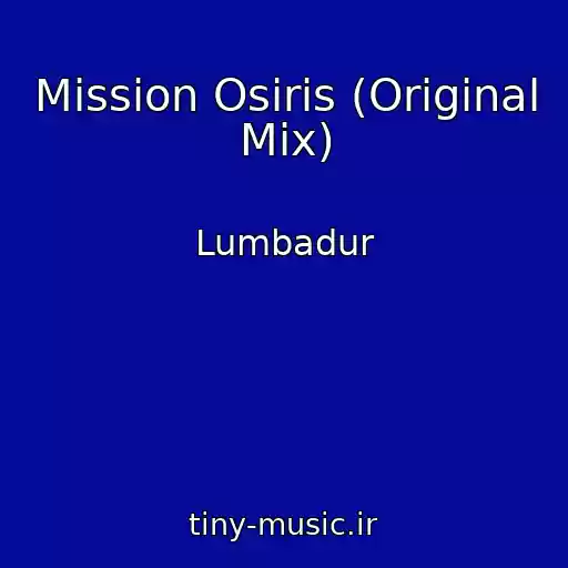 کاور آهنگ Mission Osiris (Original Mix) از Lumbadur
