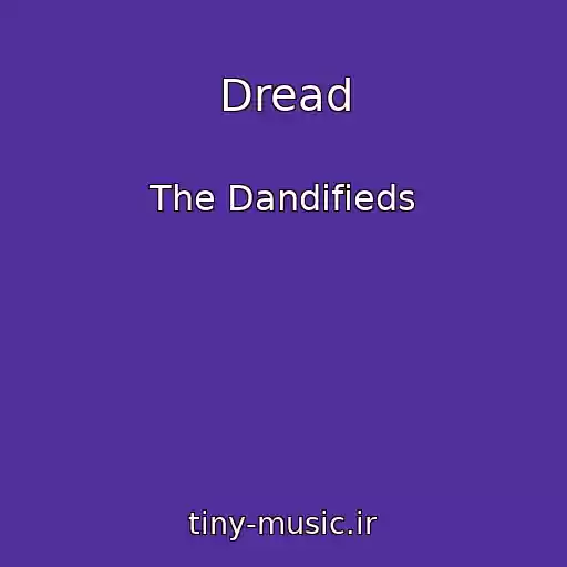 کاور آهنگ Dread از The Dandifieds