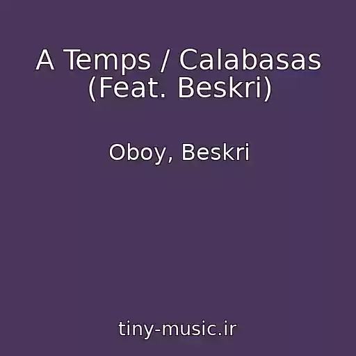 کاور آهنگ A Temps / Calabasas (Feat. Beskri) از Oboy, Beskri