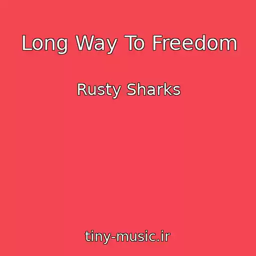 کاور آهنگ Long Way To Freedom از Rusty Sharks