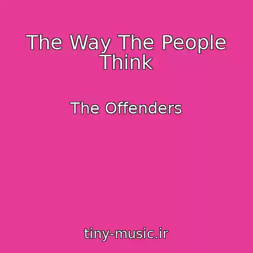 کاور آهنگ The Way The People Think از The Offenders