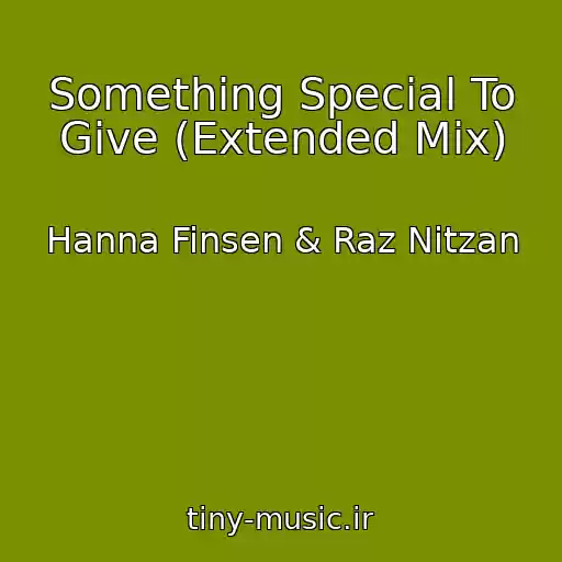 کاور آهنگ Something Special To Give (Extended Mix) از Hanna Finsen & Raz Nitzan