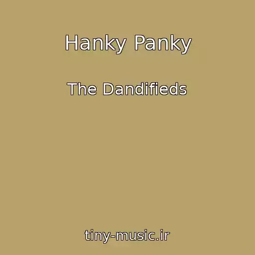 کاور آهنگ Hanky Panky از The Dandifieds