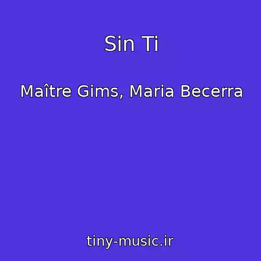 کاور آهنگ Sin Ti از Maître Gims, Maria Becerra