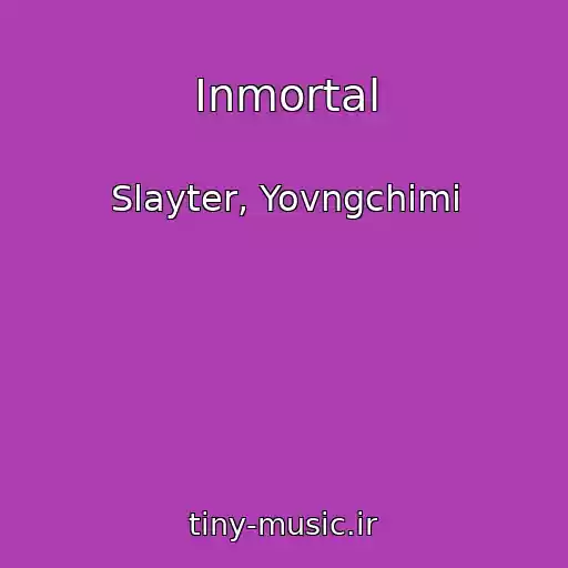 کاور آهنگ Inmortal از Slayter, Yovngchimi