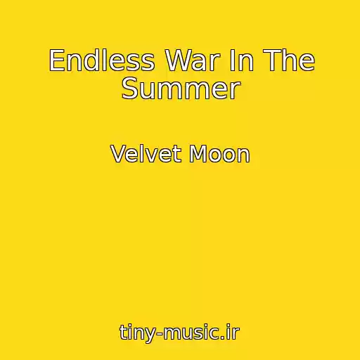 کاور آهنگ Endless War In The Summer از Velvet Moon