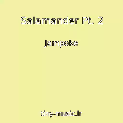کاور آهنگ Salamander Pt. 2 از Jampoke