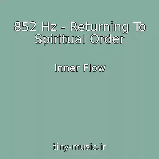کاور آهنگ 852 Hz - Returning To Spiritual Order از Inner Flow