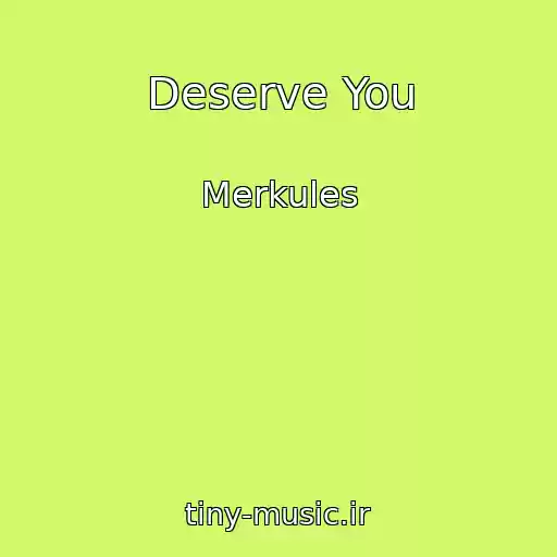 کاور آهنگ Deserve You از Merkules