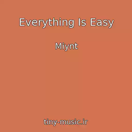 کاور آهنگ Everything Is Easy از Miynt