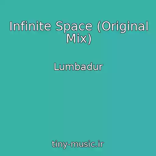 کاور آهنگ Infinite Space (Original Mix) از Lumbadur