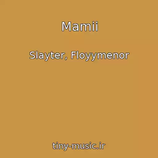 کاور آهنگ Mamii از Slayter, Floyymenor