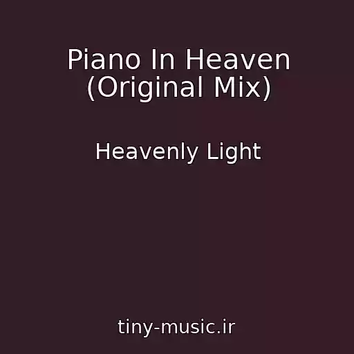 کاور آهنگ Piano In Heaven (Original Mix) از Heavenly Light