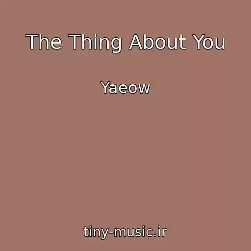 کاور آهنگ The Thing About You از Yaeow
