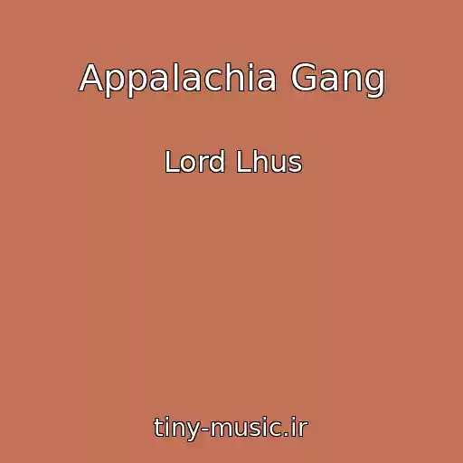 کاور آهنگ Appalachia Gang از Lord Lhus
