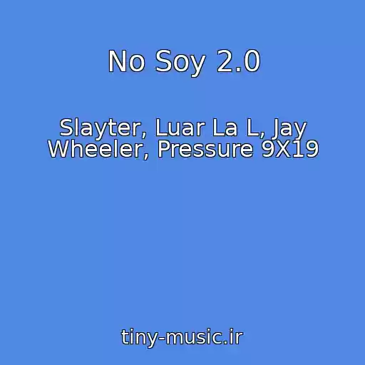 کاور آهنگ No Soy 2.0 از Slayter, Luar La L, Jay Wheeler, Pressure 9X19