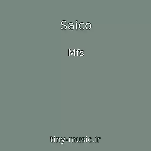 کاور آهنگ Saico از Mfs