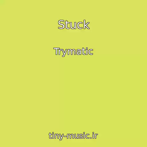 کاور آهنگ Stuck از Trymatic
