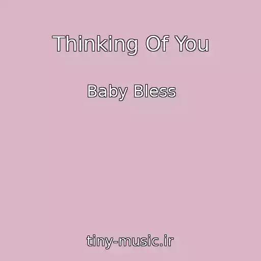 کاور آهنگ Thinking Of You از Baby Bless