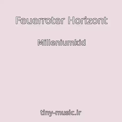 کاور آهنگ Feuerroter Horizont از Milleniumkid