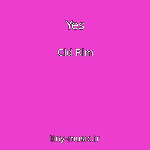کاور آهنگ Yes از Cid Rim