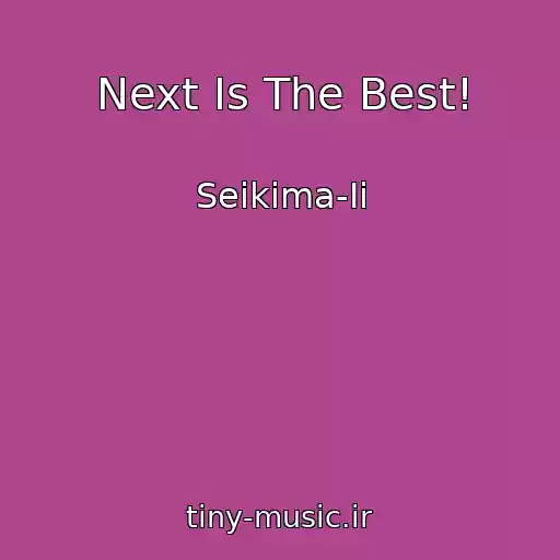 کاور آهنگ Next Is The Best! از Seikima-Ii