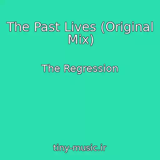 کاور آهنگ The Past Lives (Original Mix) از The Regression