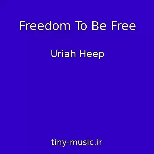 کاور آهنگ Freedom To Be Free از Uriah Heep