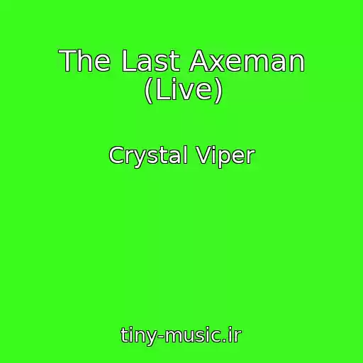 کاور آهنگ The Last Axeman (Live) از Crystal Viper