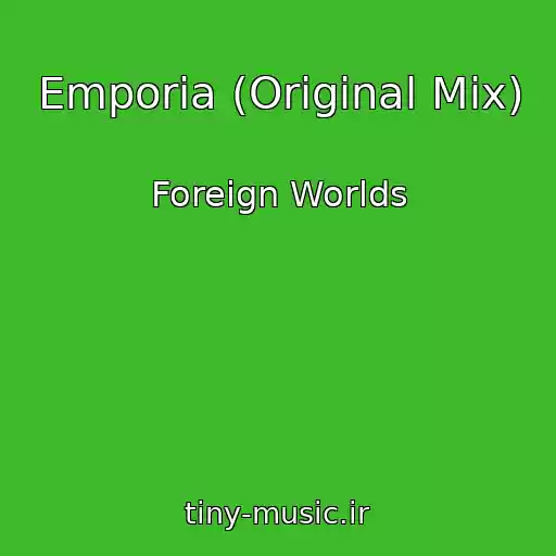 کاور آهنگ Emporia (Original Mix) از Foreign Worlds