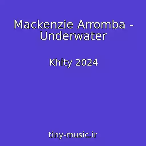 کاور آهنگ Mackenzie Arromba - Underwater از Khity 2024