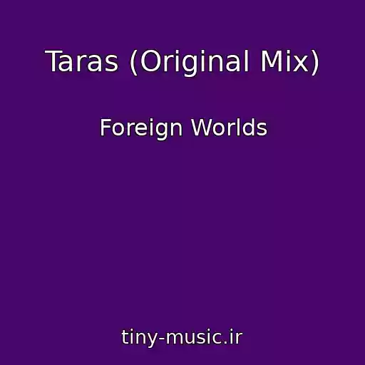 کاور آهنگ Taras (Original Mix) از Foreign Worlds