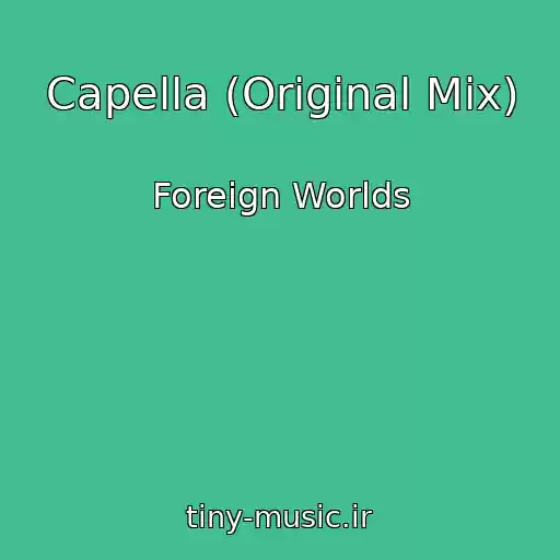 کاور آهنگ Capella (Original Mix) از Foreign Worlds