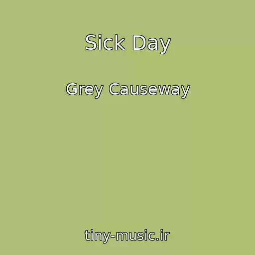 کاور آهنگ Sick Day از Grey Causeway