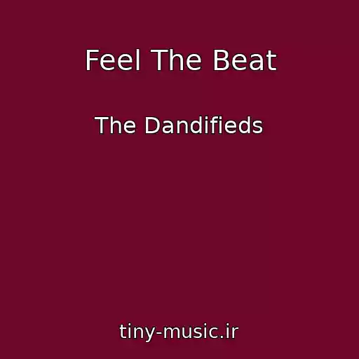 کاور آهنگ Feel The Beat از The Dandifieds