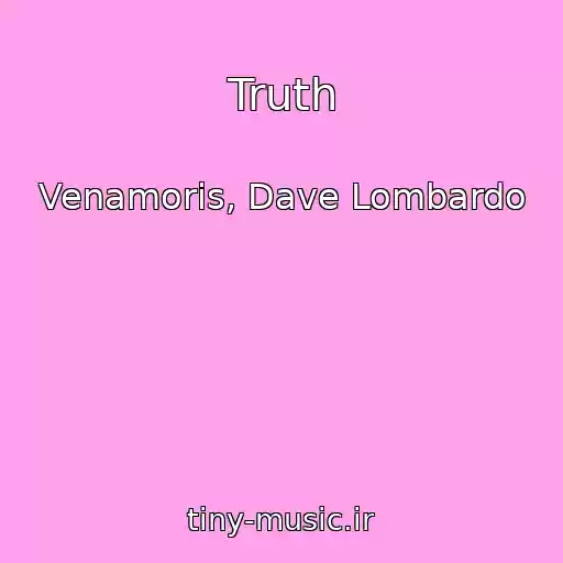 کاور آهنگ Truth از Venamoris, Dave Lombardo