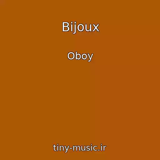 کاور آهنگ Bijoux از Oboy